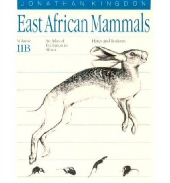 East African Mammals : An Atlas of Evolution in Africa v. 2B, Paperback / softback Book