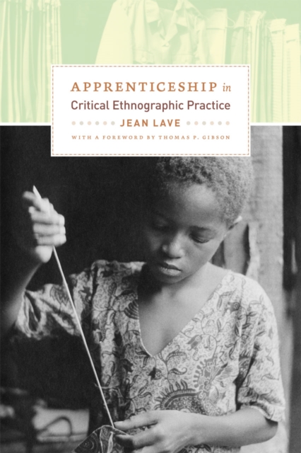 Apprenticeship in Critical Ethnographic Practice, Hardback Book