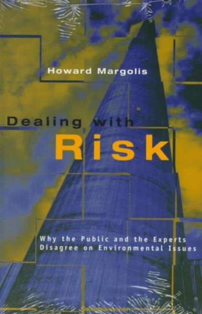 Dealing with Risk : Why the Public and the Experts Disagree on Environmental Issues, Paperback / softback Book