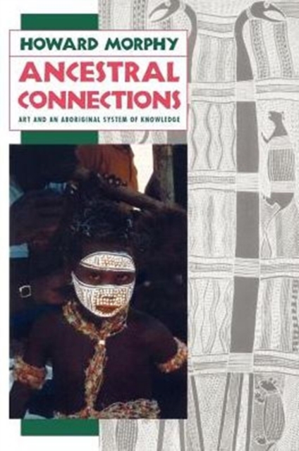 Ancestral Connections : Art and an Aboriginal System of Knowledge, Paperback / softback Book