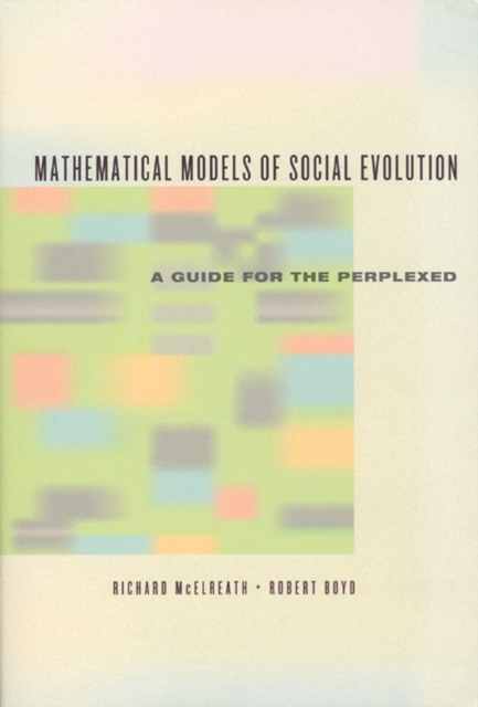 Mathematical Models of Social Evolution - A Guide for the Perplexed, Paperback / softback Book
