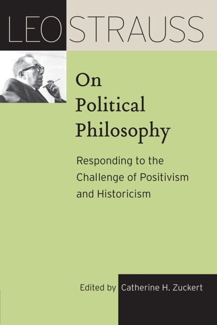 Leo Strauss on Political Philosophy : Responding to the Challenge of Positivism and Historicism, Hardback Book
