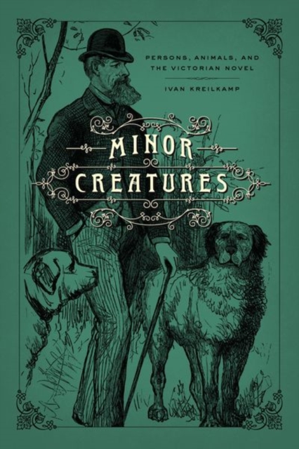 Minor Creatures : Persons, Animals, and the Victorian Novel, Hardback Book