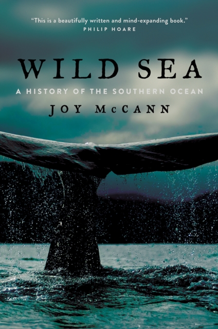Wild Sea : A History of the Southern Ocean, Hardback Book