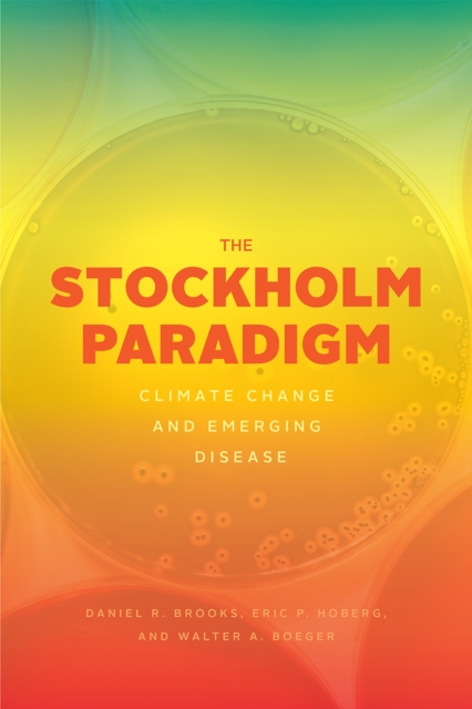 The Stockholm Paradigm : Climate Change and Emerging Disease, Paperback / softback Book