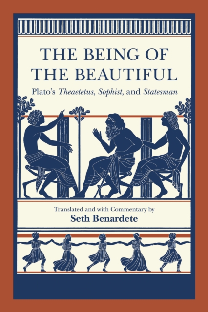 The Being of the Beautiful : Plato's Theaetetus, Sophist, and Statesman, EPUB eBook