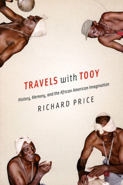 Travels with Tooy : History, Memory, and the African American Imagination, Paperback / softback Book