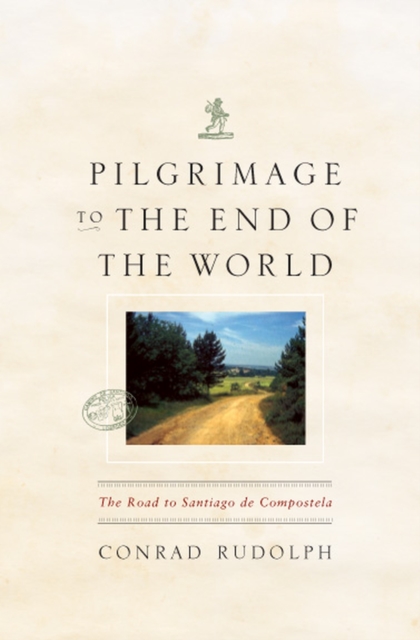 Pilgrimage to the End of the World : The Road to Santiago de Compostela, Paperback / softback Book