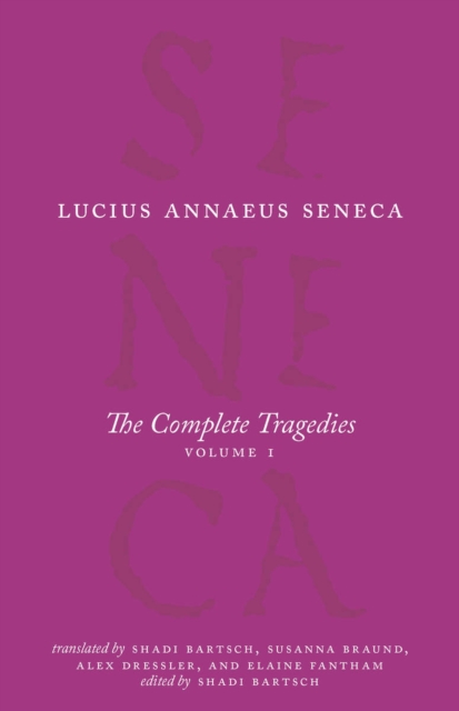 The Complete Tragedies, Volume 1 : Medea, The Phoenician Women, Phaedra, The Trojan Women, Octavia, Hardback Book