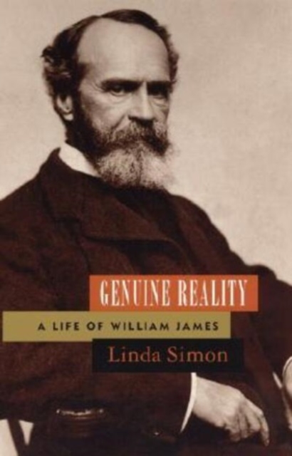 Genuine Reality : A Life of William James, Paperback / softback Book