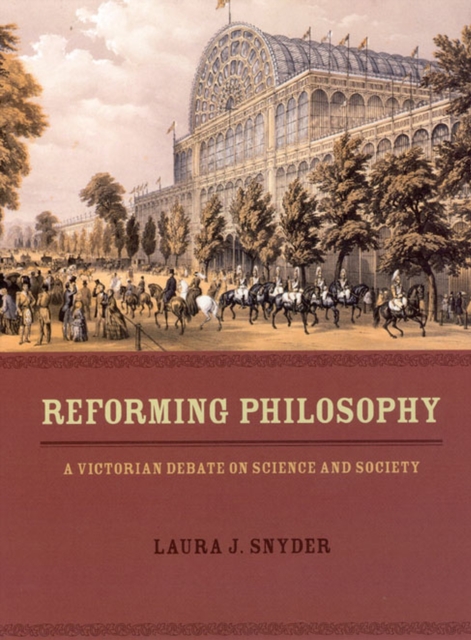 Reforming Philosophy : A Victorian Debate on Science and Society, Hardback Book