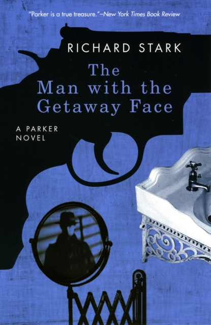 The Man with the Getaway Face : A Parker Novel, Paperback / softback Book