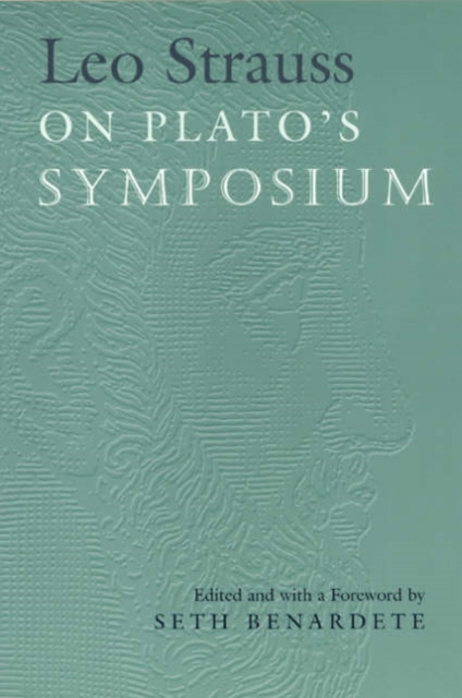 Leo Strauss On Plato's Symposium, Paperback / softback Book
