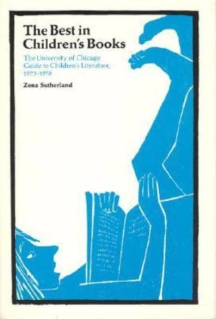 The Best in Children's Books : The University of Chicago Guide to Children's Literature, 1973-78, Hardback Book