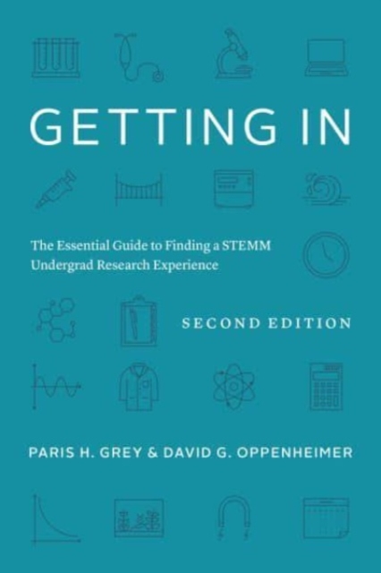 Getting In : The Essential Guide to Finding a STEMM Undergrad Research Experience, Paperback / softback Book