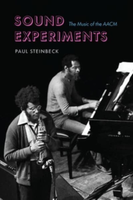 Sound Experiments : The Music of the AACM, Paperback / softback Book