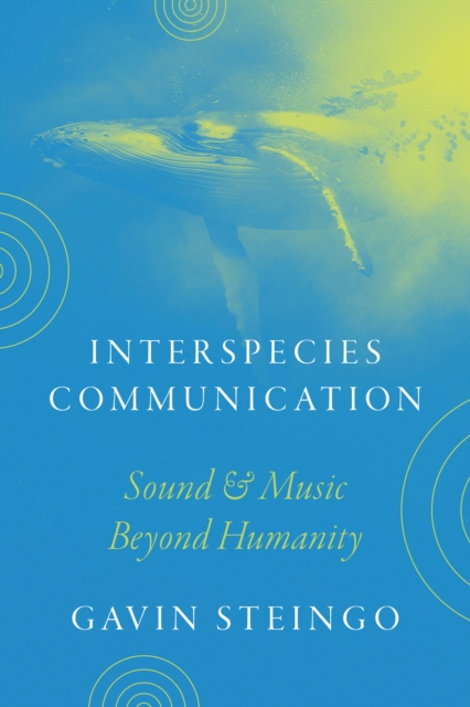 Interspecies Communication : Sound and Music beyond Humanity, EPUB eBook