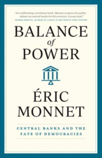 Balance of Power : Central Banks and the Fate of Democracies, Hardback Book