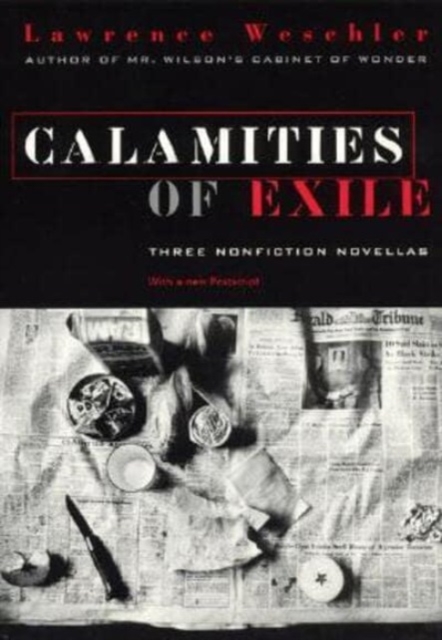 Calamities of Exile : Three Nonfiction Novellas, Paperback / softback Book