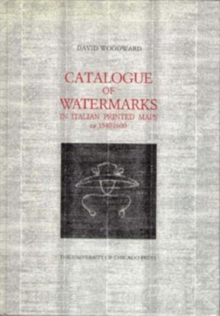 Catalogue of Watermarks in Italian Printed Maps, ca. 1540-1600, Hardback Book