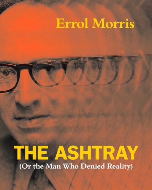 The Ashtray : (Or the Man Who Denied Reality), Hardback Book