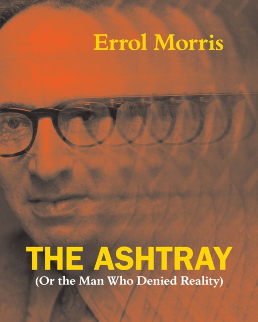 The Ashtray : (Or the Man Who Denied Reality), Paperback / softback Book