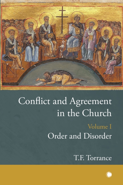Conflict and Agreement in the Church, Volume 1 : Order and Disorder, PDF eBook