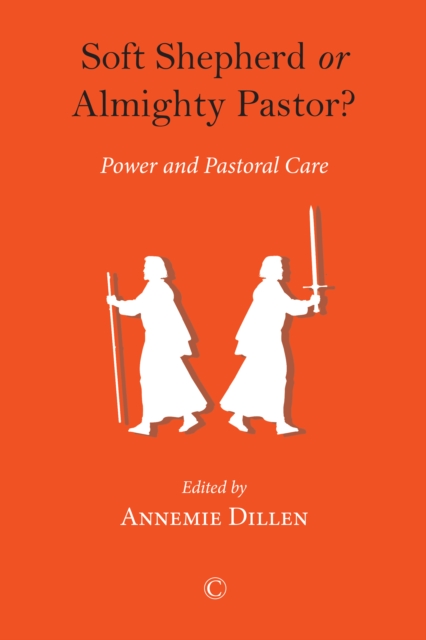 Soft Shepherd or Almighty Pastor : Power and Pastoral Care, EPUB eBook