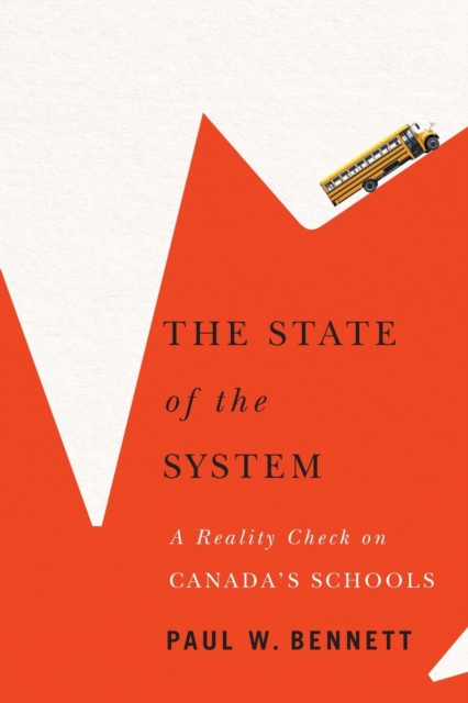 The State of the System : A Reality Check on Canada's Schools, Paperback / softback Book