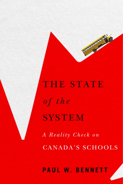 The State of the System : A Reality Check on Canada's Schools, EPUB eBook