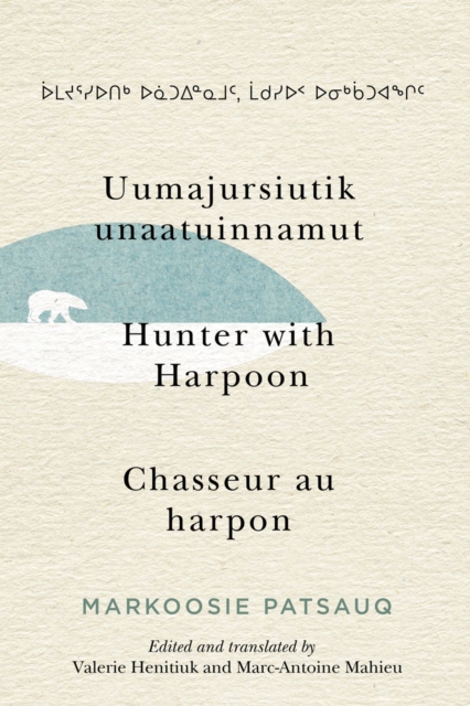 Uumajursiutik unaatuinnamut / Hunter with Harpoon / Chasseur au harpon, Hardback Book