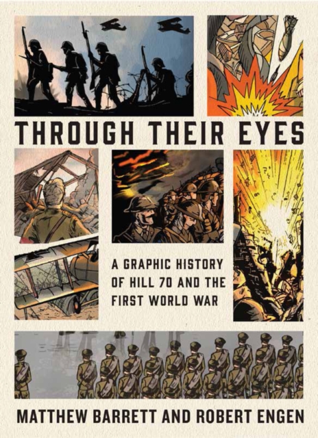Through Their Eyes : A Graphic History of Hill 70 and Canada's First World War, PDF eBook