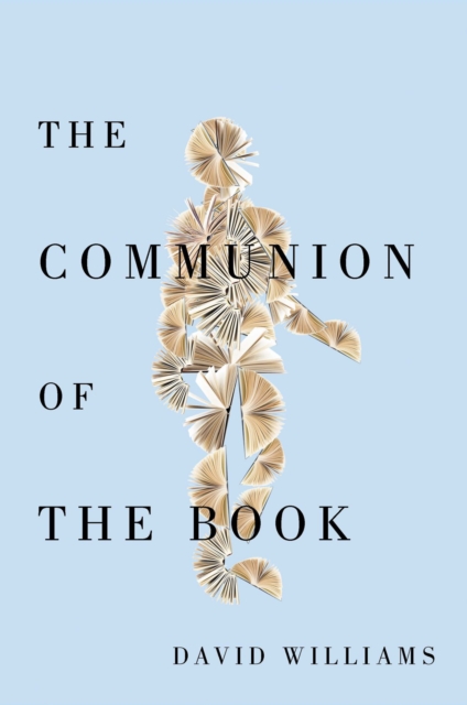 The Communion of the Book : Milton and the Humanist Revolution in Reading, PDF eBook