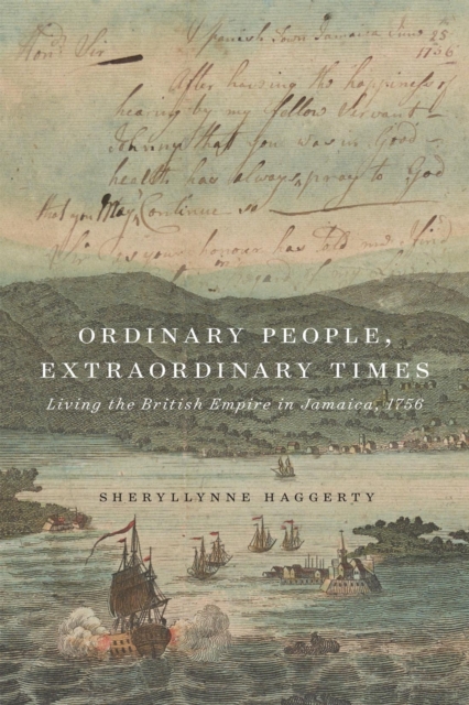 Ordinary People, Extraordinary Times : Living the British Empire in Jamaica, 1756, EPUB eBook