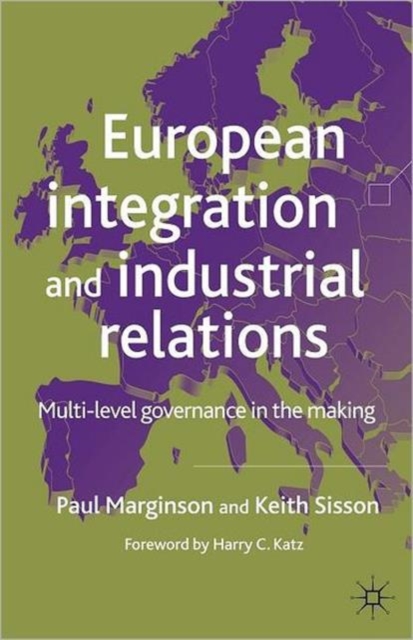 European Integration and Industrial Relations : Multi-Level Governance in the Making, Paperback / softback Book