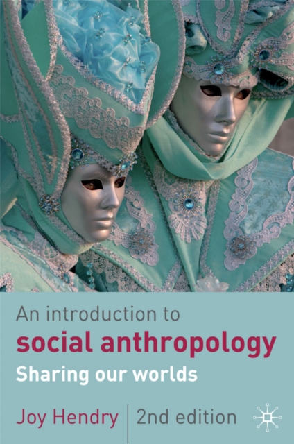 An Introduction to Social Anthropology : Sharing Our Worlds, Hardback Book