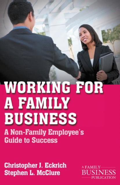 Working for a Family Business : A Non-Family Employee's Guide to Success, Paperback / softback Book