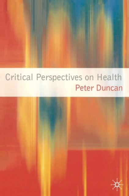 Critical Perspectives on Health, PDF eBook