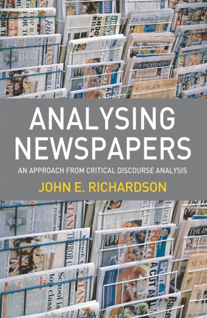 Analysing Newspapers : An Approach from Critical Discourse Analysis, PDF eBook