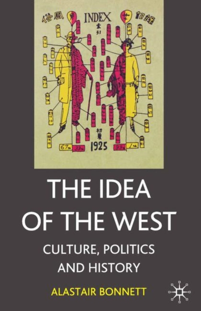 The Idea of the West : Culture, Politics and History, PDF eBook