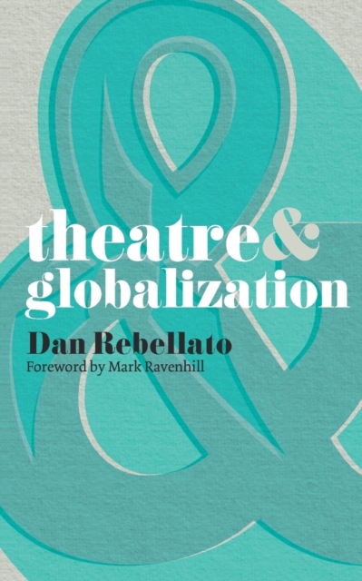 Theatre and Globalization, Paperback / softback Book