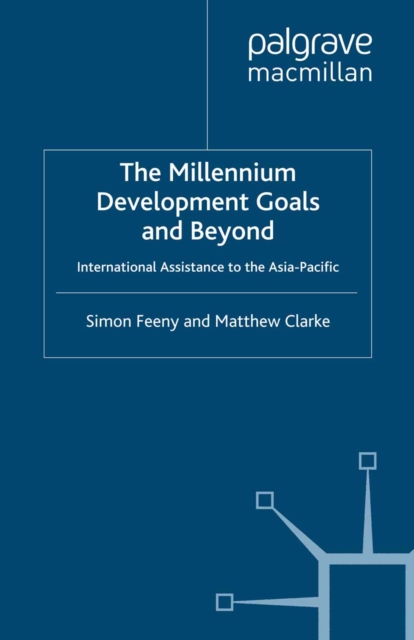 The Millennium Development Goals and Beyond : International Assistance to the Asia-Pacific, PDF eBook