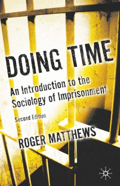 Doing Time : An Introduction to the Sociology of Imprisonment, Paperback / softback Book