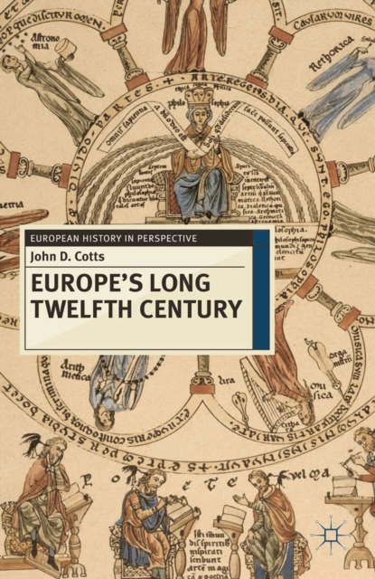 Europe's Long Twelfth Century : Order, Anxiety and Adaptation, 1095-1229, Paperback / softback Book