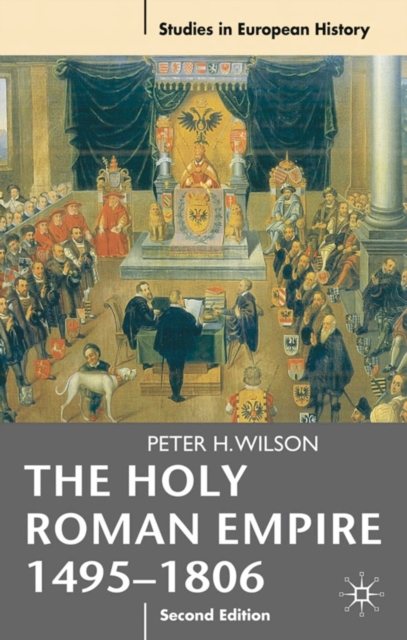 The Holy Roman Empire 1495-1806, Paperback / softback Book