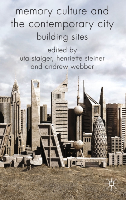 Memory Culture and the Contemporary City : Building Sites, PDF eBook