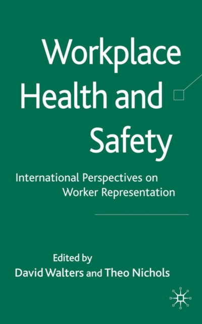 Workplace Health and Safety : International Perspectives on Worker Representation, PDF eBook