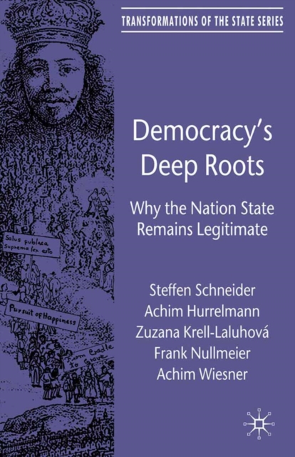 Democracy's Deep Roots : Why the Nation State Remains Legitimate, PDF eBook