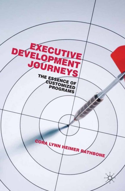 Executive Development Journeys : The Essence of Customized Programs, PDF eBook