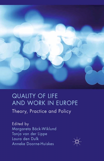 Quality of Life and Work in Europe : Theory, Practice and Policy, PDF eBook